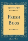 Image for Fresh Bugs (Classic Reprint)