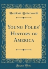 Image for Young Folks History of America (Classic Reprint)