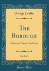 Image for The Borough, Vol. 2 of 2: A Poem, in Twenty-Four Letters (Classic Reprint)