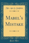 Image for Mabel&#39;s Mistake (Classic Reprint)