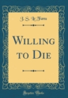 Image for Willing to Die (Classic Reprint)
