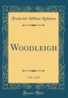 Image for Woodleigh, Vol. 1 of 3 (Classic Reprint)