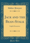 Image for Jack and the Bean-Stalk: English Hexameters (Classic Reprint)