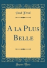Image for A la Plus Belle (Classic Reprint)