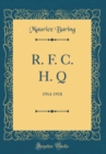 Image for R. F. C. H. Q: 1914-1918 (Classic Reprint)