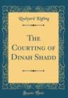 Image for The Courting of Dinah Shadd (Classic Reprint)