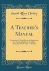 Image for A Teacher&#39;s Manual: Presenting in Detail Practical Suggestions for Teaching Pathways in Nature and Literature; A Series of Readers (Classic Reprint)