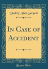 Image for In Case of Accident (Classic Reprint)