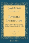 Image for Juvenile Instructor, Vol. 39: Organ of the Deseret Sunday School Union; March 15, 1904 (Classic Reprint)