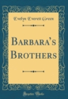 Image for Barbaras Brothers (Classic Reprint)