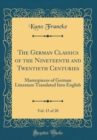 Image for The German Classics of the Nineteenth and Twentieth Centuries, Vol. 15 of 20: Masterpieces of German Literature Translated Into English (Classic Reprint)