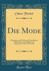 Image for Die Mode: Menschen und Moden im Neunzehnten Jahrhundert, nach Bildern und Kupfern der Zeit; 1818-1842 (Classic Reprint)