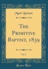 Image for The Primitive Baptist, 1839, Vol. 4 (Classic Reprint)