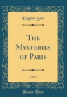 Image for The Mysteries of Paris, Vol. 3 (Classic Reprint)