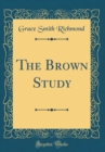 Image for The Brown Study (Classic Reprint)