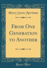 Image for From One Generation to Another (Classic Reprint)