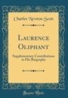 Image for Laurence Oliphant: Supplementary Contributions to His Biography (Classic Reprint)