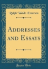 Image for Addresses and Essays (Classic Reprint)