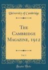 Image for The Cambridge Magazine, 1912, Vol. 1 (Classic Reprint)