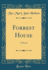 Image for Forrest House: A Novel (Classic Reprint)