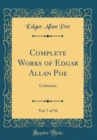 Image for Complete Works of Edgar Allan Poe, Vol. 7 of 10: Criticisms (Classic Reprint)