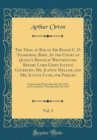 Image for The Trial at Bar of Sir Roger C. D. Tichborne, Bart., In the Court of Queen&#39;s Bench at Westminster, Before Lord Chief Justice Cockburn, Mr. Justice Mellor, and Mr. Justice Lush, for Perjury, Vol. 3: C