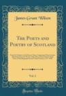 Image for The Poets and Poetry of Scotland, Vol. 2: From the Earliest to the Present Time; Comprising Characteristic Selections From the Works of the More Noteworthy Scottish Poets, With Biographical and Critic