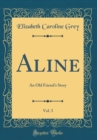 Image for Aline, Vol. 3: An Old Friends Story (Classic Reprint)