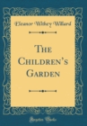 Image for The Childrens Garden (Classic Reprint)