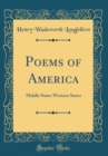 Image for Poems of America: Middle States Western States (Classic Reprint)