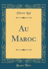 Image for Au Maroc (Classic Reprint)