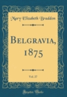 Image for Belgravia, 1875, Vol. 27 (Classic Reprint)