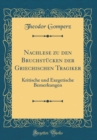 Image for Nachlese zu den Bruchstucken der Griechischen Tragiker: Kritische und Exegetische Bemerkungen (Classic Reprint)