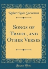 Image for Songs of Travel, and Other Verses (Classic Reprint)