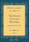 Image for The Smith College Monthly, Vol. 19: October, 1911 June, 1912 (Classic Reprint)