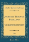 Image for Journeys Through Bookland, Vol. 1: A New and Original Plan for Reading Applied to the World&#39;s Best Literature for Children (Classic Reprint)