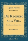 Image for De Regreso a la Vida: Comedia en un Acto y en Prosa (Classic Reprint)