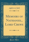 Image for Memoirs of Nathaniel, Lord Crewe (Classic Reprint)