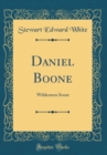 Image for Daniel Boone: Wilderness Scout (Classic Reprint)