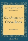 Image for San Anselmo Cook-Book (Classic Reprint)
