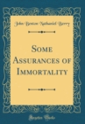 Image for Some Assurances of Immortality (Classic Reprint)