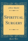 Image for Spiritual Surgery (Classic Reprint)