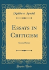Image for Essays in Criticism: Second Series (Classic Reprint)