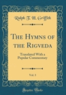 Image for The Hymns of the Rigveda, Vol. 3: Translated With a Popular Commentary (Classic Reprint)