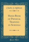Image for Hand-Book of Physical Training in Schools (Classic Reprint)