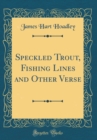 Image for Speckled Trout, Fishing Lines and Other Verse (Classic Reprint)