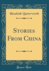 Image for Stories From China (Classic Reprint)