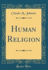 Image for Human Religion (Classic Reprint)