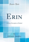 Image for Erin: A Poem, Descriptive of Ireland (Classic Reprint)