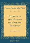 Image for Studies in the History of Natural Theology (Classic Reprint)